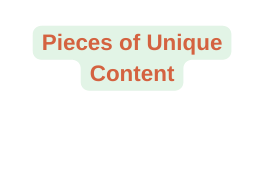 Pieces of Unique Content